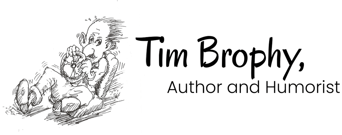 Tim Brophy, Author and Humorist